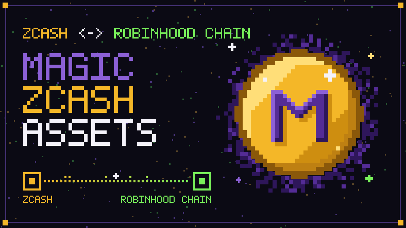 Magic Zcash Assets — zcash to robinhood chain